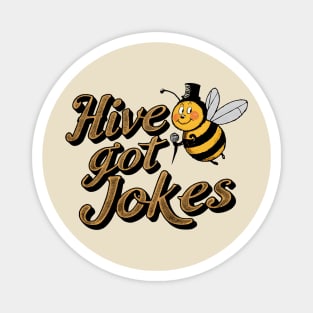 Hive Got Joke Funny Bee Magnet